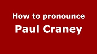 How to pronounce Paul Craney