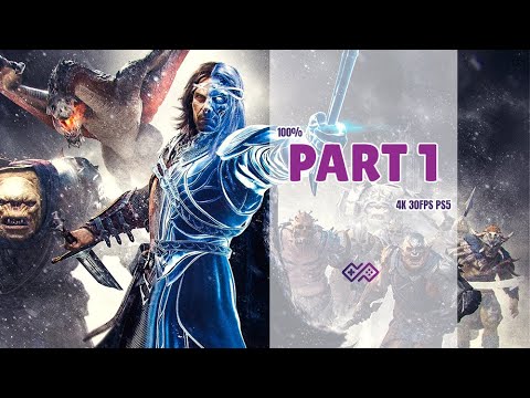 MIDDLE EARTH: SHADOW OF WAR - 100% Walkthrough No Commentary - PART 1 [4K 30FPS PS5]