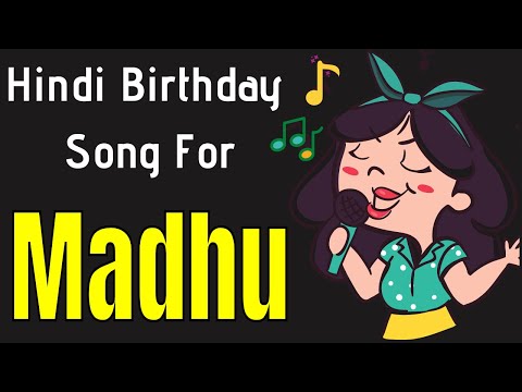 Madhu Happy Birthday Song | Happy Birthday Madhu Song in Hindi | Birthday Song for Madhu