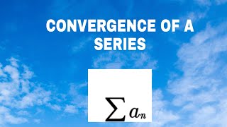 An introduction to Convergence of a series