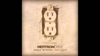 Heffron Drive - Division of the Heart  (Unplugged)