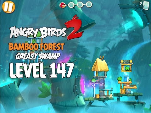 Angry Birds 2 Level 147 Bamboo Forest Greasy Swamp 3 Star Walkthrough