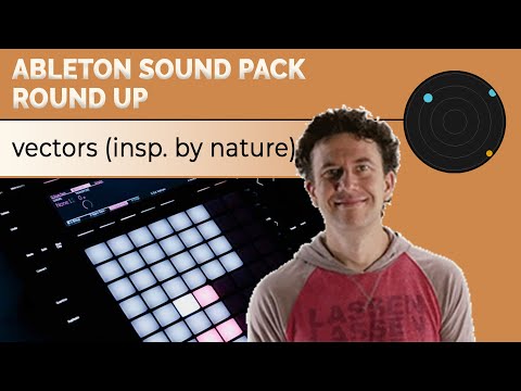 Ableton Vector FM, Grain & Delay   Sound Pack Round Up