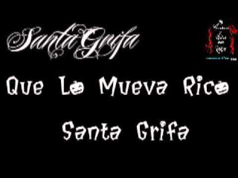 Santa Grifa 213 ~ QUE LO MUEVA RICO ///letra///