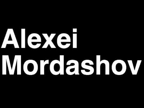 How to Pronounce Alexei Mordashov Russia Forbes List of Billionaires Net Worth House Richest Man