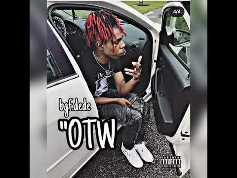 BgfDede2x - "OTW