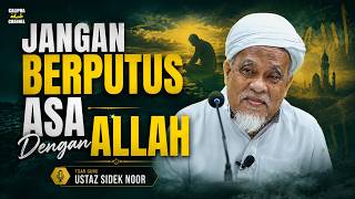 USTAZ SIDEK NOR - JANGAN BERPUTUS ASA DENGAN ALLAH