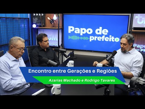 Encontro de Gerações e Regiões: Norte e Nordeste Goiano em Debate | Papo de Prefeito