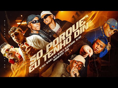 SÓ PORQUE TENHO DIN - MC MENO K MC GP MC NEGÃO ORIGINAL MC RYAN SP MC LUUKY e MC FIDELIS