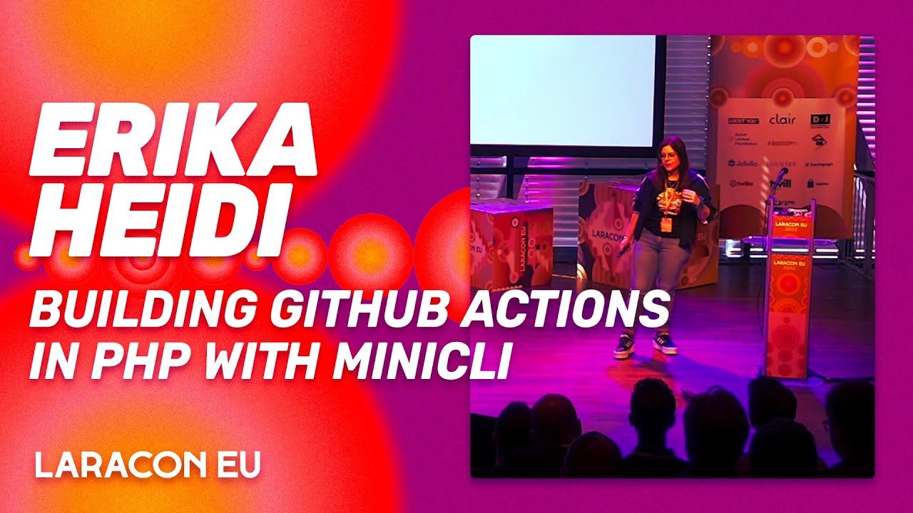 Laracon EU 2022 - Erika Heidi - Building GitHub Actions in PHP with Minicli