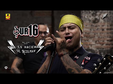 Sur 16 - En Vivo Desde La Ex Hacienda San Antonio Acolman