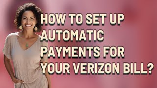 How to set up automatic payments for your Verizon bill