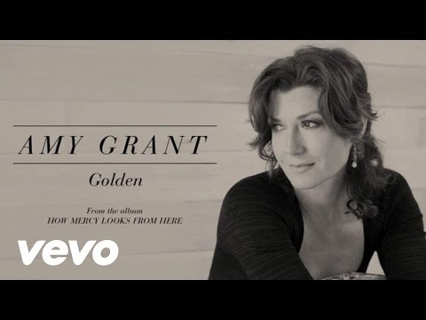 Amy Grant - Golden (Lyric)