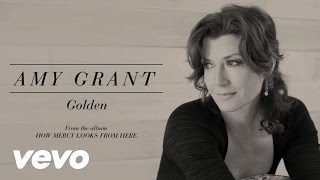 Amy Grant - Golden (Lyric)