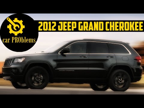 2012 Jeep Grand Cherokee Problems, Complaints and Reliability