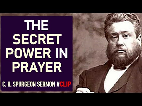 The Secret Power in Prayer! - C. H. Spurgeon Sermon #clip