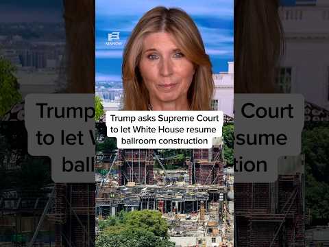 Trump asks Supreme Court to let White House resume ballroom construction