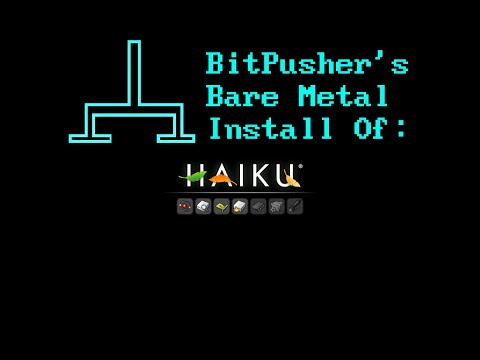 Bare Metal Install and Basic/Unplanned Tour of Haiku OS; March 2020.