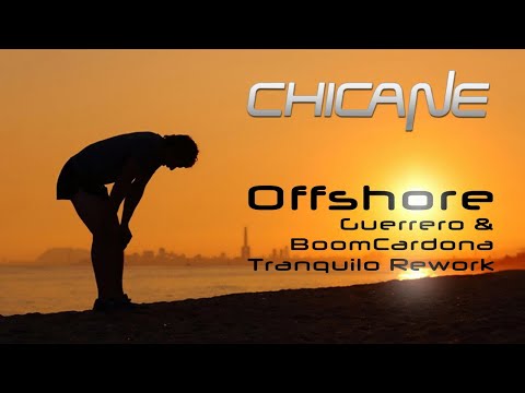 Offshore (Guerrero & BoomCardona Tranquilo Rework) - Chicane