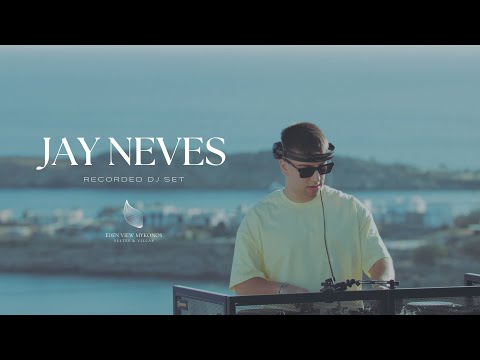 Child Of House presents Jay Neves at Eden View Mykonos