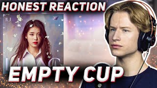 HONEST REACTION to IU - &#39;Empty Cup&#39; | LILAC Listening Party PT4