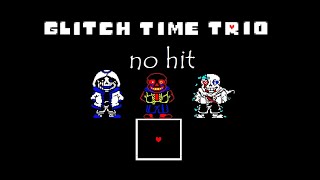 No hit Glitch Time Trio