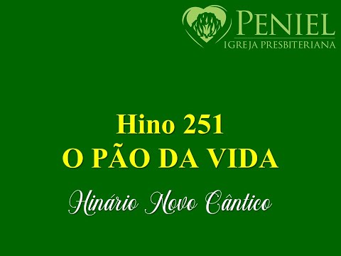 Hinário Novo Cântico, Hino 251   "O Pão da vida"