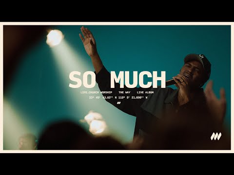 "So Much" | Live Performance Video | Life.Church Worship