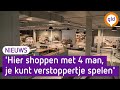 Met z'n vieren winkelen op bijna 20.000 vierkante meter: 'Je kunt hier verstoppertje spelen'