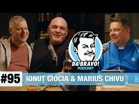 DA BRAVO! Podcast #95 cu Ionuț Ciocia si Marius Chivu