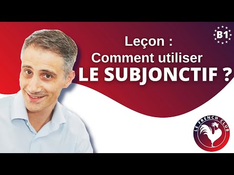 Le subjonctif en français : comment l'utiliser facilement ?