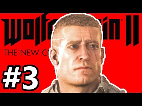 Wolfenstein II: The New Colossus Gameplay Walkthrough Part 3