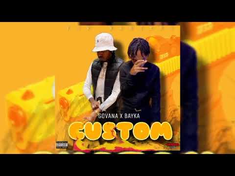 Govana ft Bayka - Custom ( offical audio)