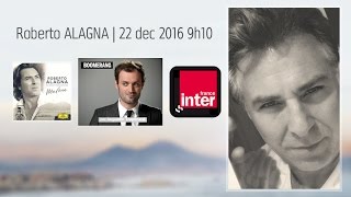 Roberto Alagna | RADIO France Inter "Boomerang" 22/12/2016 #Malèna