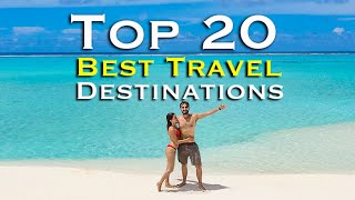 20 Best Travel Destinations in the World!