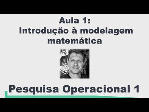 Pesquisa Operacional 1 - Introdução à modelagem matemática (Aula 1)
