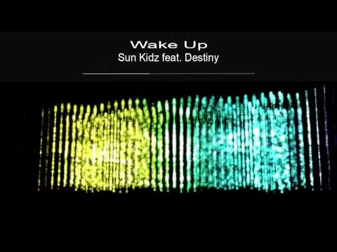 Sun Kidz feat. Destiny - Wake Up