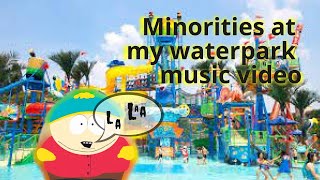 Minorities At My Water Park but each line is google images - South Park
