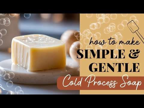 How To Make A Simple & Gentle Cold Process Soap! 🧼 - Using Five Ingredients