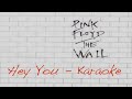 Hey You -  Pink Floyd The Wall - Karaoke