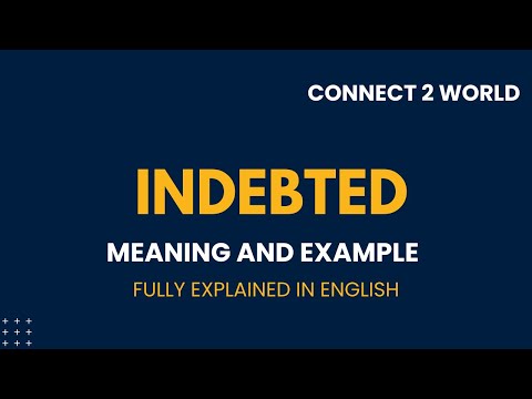 What Does  indebted Means || Meanings And Definitions With  indebted in ENGLISH