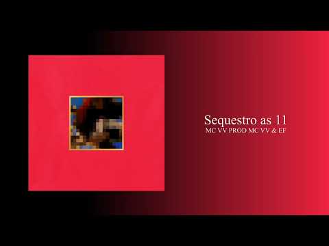 MC VV - Sequestro as 11 (PROD MC VV & EF)