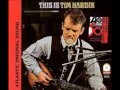 Tim Hardin - You Got To Have More Than One Woman