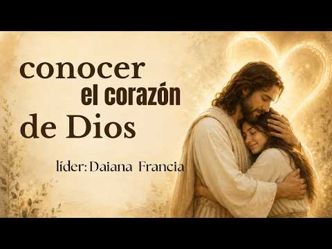 CONOCER EL CORAZON DE DIOS | Lider. Daiana Francia