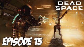 DEAD SPACE : LA REPRISE | Episode 15