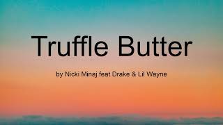 Truffle Butter by Nicki Minaj feat Drake &amp; Lil Wayne (Lyrics)