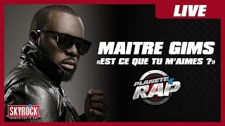 Maître Gims &quot;Est-ce que tu m&#39;aimes ?&quot; en live #PlanèteRap