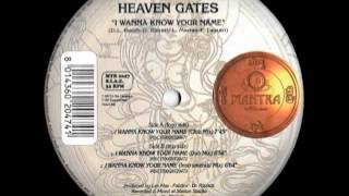 Heaven Gates - I Wanna Know Your Name (Club Mix)