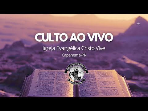CULTO AO VIVO - Igreja Evangélica Cristo Vive - Capanema/PR
