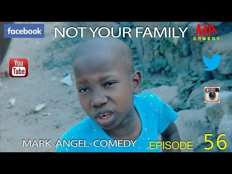 Not Your Family [by Mark Angel Comedy]